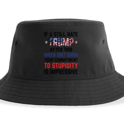 If You Still Hate Trump After This Biden Shit Show Funny Sustainable Bucket Hat