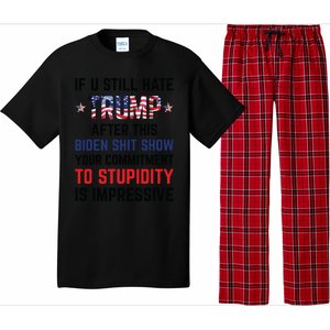 If You Still Hate Trump After This Biden Shit Show Funny Pajama Set