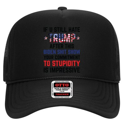 If You Still Hate Trump After This Biden Shit Show Funny Trucker Hat