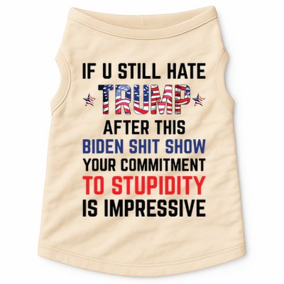 If You Still Hate Trump After This Biden Shit Show Funny Doggie Tank