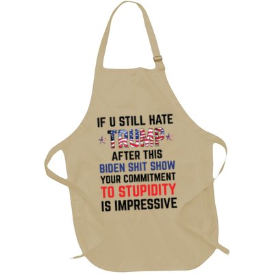 If You Still Hate Trump After This Biden Shit Show Funny Apron
