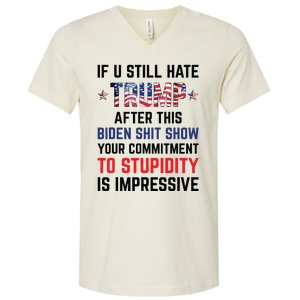 If You Still Hate Trump After This Biden Shit Show Funny V-Neck T-Shirt