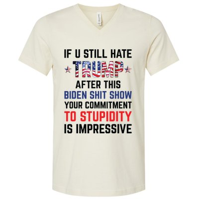 If You Still Hate Trump After This Biden Shit Show Funny V-Neck T-Shirt