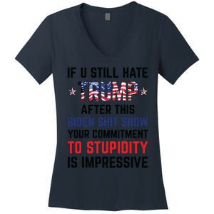 If You Still Hate Trump After This Biden Shit Show Funny Women's V-Neck T-Shirt