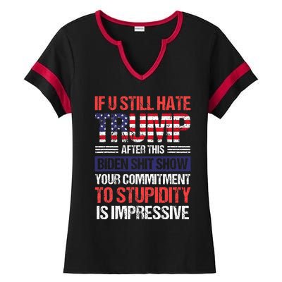 If You Still Hate Trump After This Biden Sht Show Ladies Halftime Notch Neck Tee