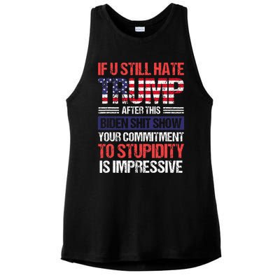 If You Still Hate Trump After This Biden Sht Show Ladies PosiCharge Tri-Blend Wicking Tank