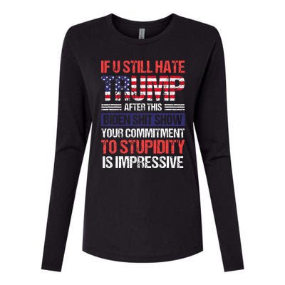 If You Still Hate Trump After This Biden Sht Show Womens Cotton Relaxed Long Sleeve T-Shirt