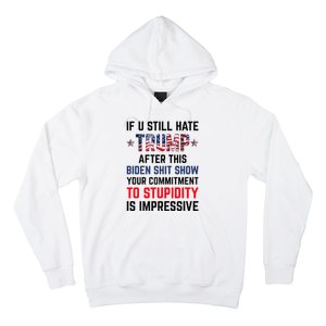 If You Still Hate Trump After This Biden Shit Show Funny Hoodie