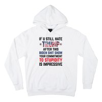 If You Still Hate Trump After This Biden Shit Show Funny Hoodie