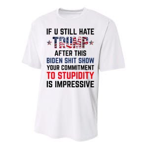 If You Still Hate Trump After This Biden Shit Show Funny Performance Sprint T-Shirt