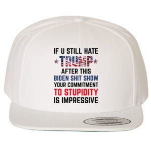 If You Still Hate Trump After This Biden Shit Show Funny Wool Snapback Cap