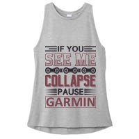 If You See Me Collapse Pause Garmin Ladies PosiCharge Tri-Blend Wicking Tank