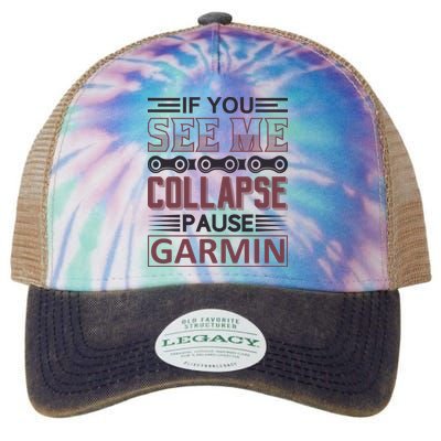 If You See Me Collapse Pause Garmin Legacy Tie Dye Trucker Hat