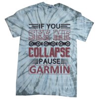 If You See Me Collapse Pause Garmin Tie-Dye T-Shirt