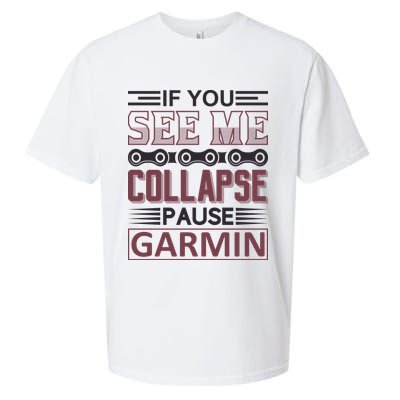 If You See Me Collapse Pause Garmin Sueded Cloud Jersey T-Shirt