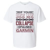 If You See Me Collapse Pause Garmin Sueded Cloud Jersey T-Shirt