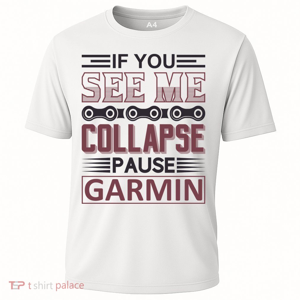 If You See Me Collapse Pause Garmin Cooling Performance Crew T-Shirt