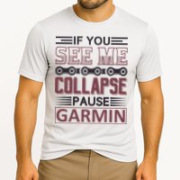 If You See Me Collapse Pause Garmin Performance Shirt