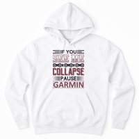 If You See Me Collapse Pause Garmin Hoodie
