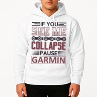 If You See Me Collapse Pause Garmin Hoodie