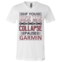 If You See Me Collapse Pause Garmin V-Neck T-Shirt