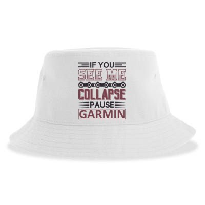 If You See Me Collapse Pause Garmin Sustainable Bucket Hat