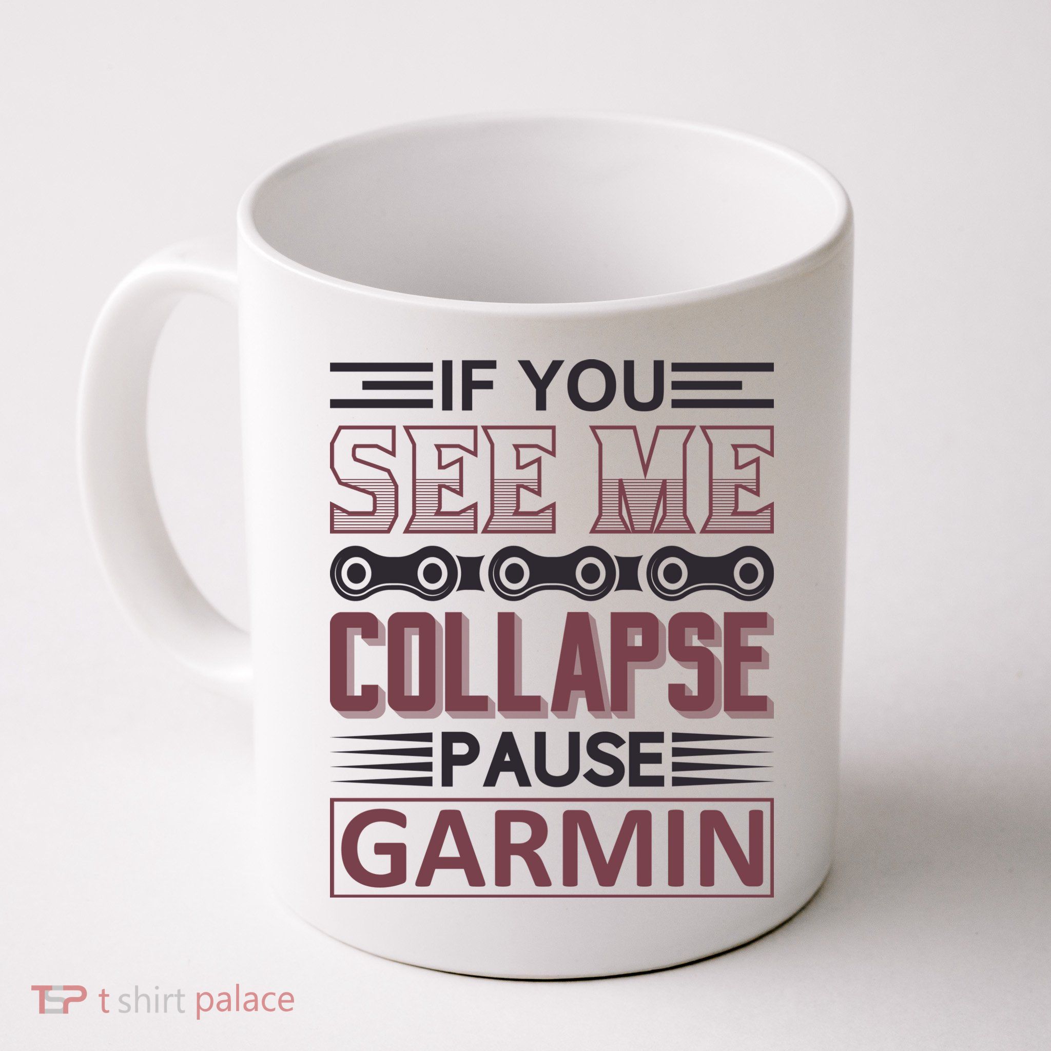 If You See Me Collapse Pause Garmin Mug