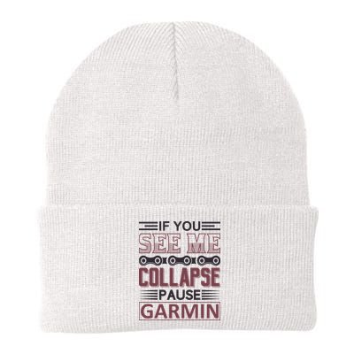 If You See Me Collapse Pause Garmin Beanie