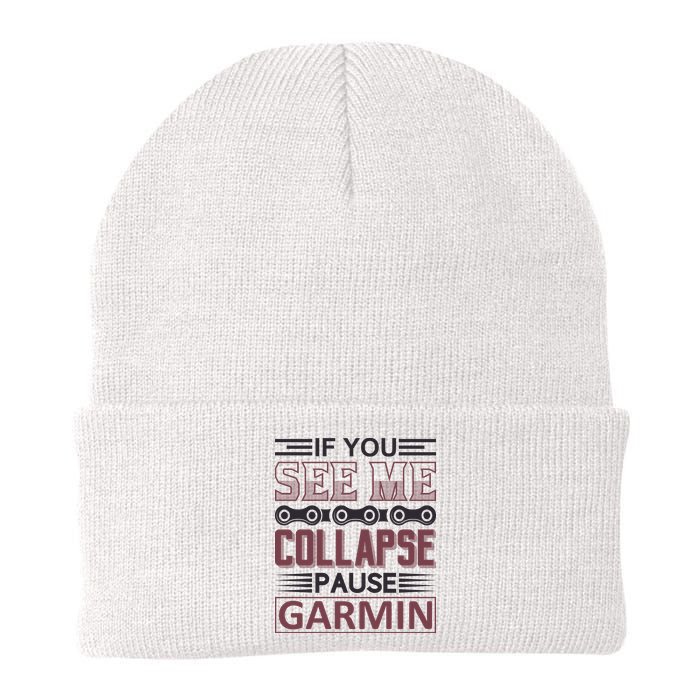 If You See Me Collapse Pause Garmin Beanie