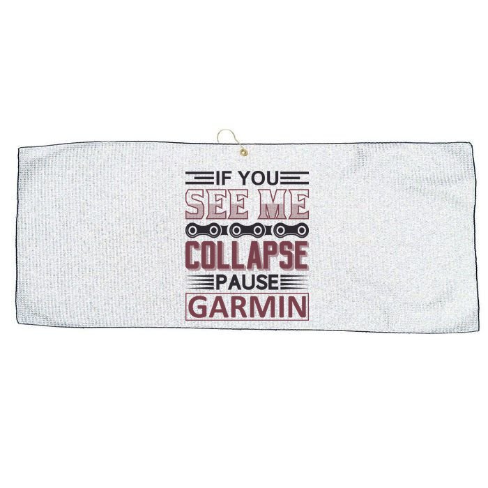 If You See Me Collapse Pause Garmin Large Microfiber Waffle Golf Towel