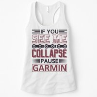 If You See Me Collapse Pause Garmin Womens Tank Top