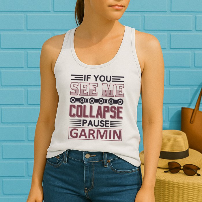 If You See Me Collapse Pause Garmin Womens Tank Top