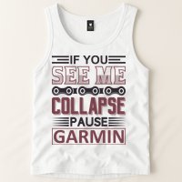 If You See Me Collapse Pause Garmin Tank Top