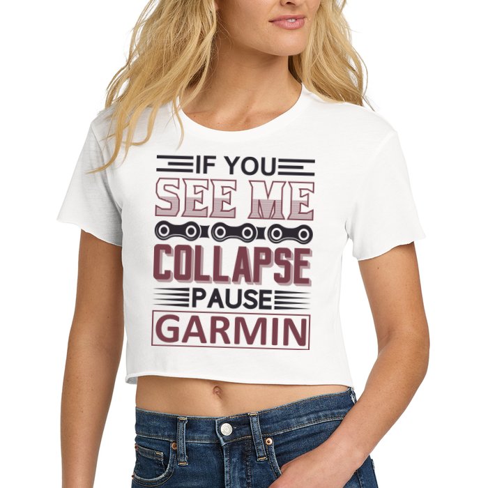 If You See Me Collapse Pause Garmin Crop Top