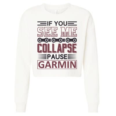 If You See Me Collapse Pause Garmin Cropped Pullover Crew