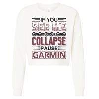 If You See Me Collapse Pause Garmin Cropped Pullover Crew