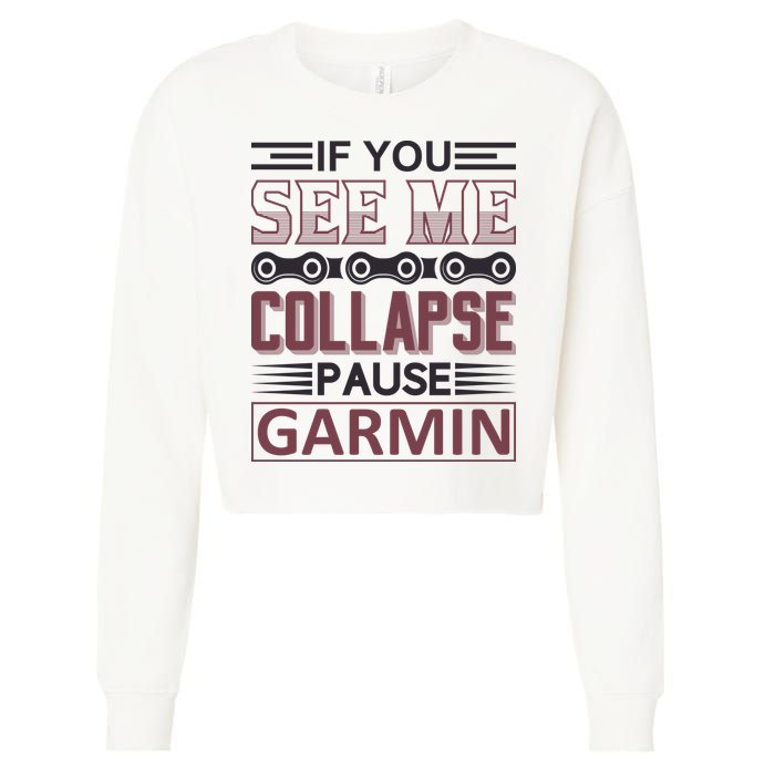 If You See Me Collapse Pause Garmin Cropped Pullover Crew