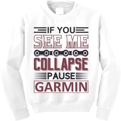 If You See Me Collapse Pause Garmin Kids Sweatshirt