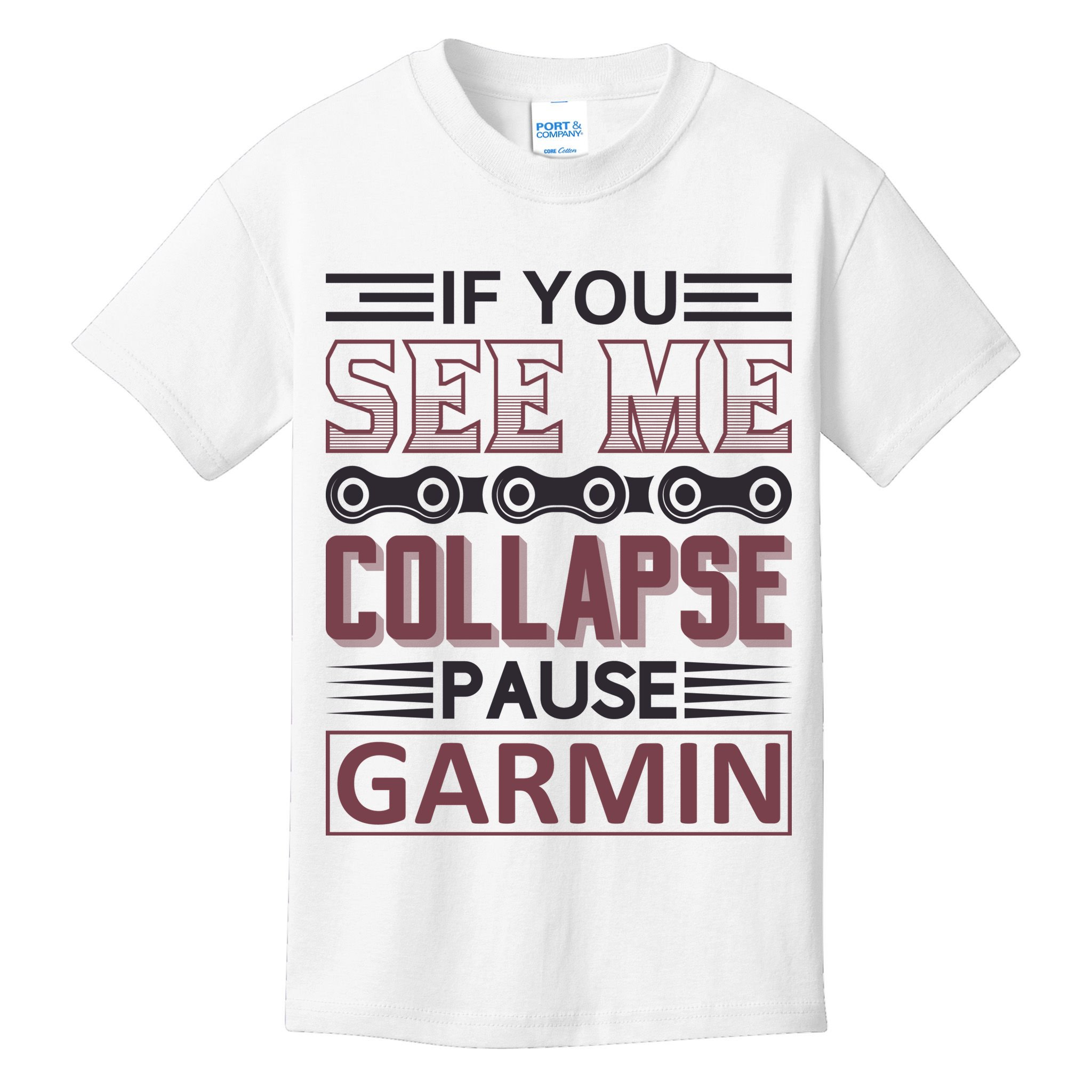 If You See Me Collapse Pause Garmin Kids T-Shirt