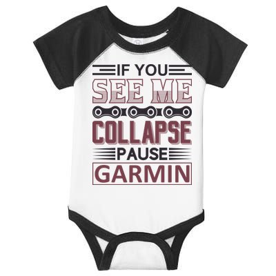 If You See Me Collapse Pause Garmin Infant Baby Jersey Bodysuit