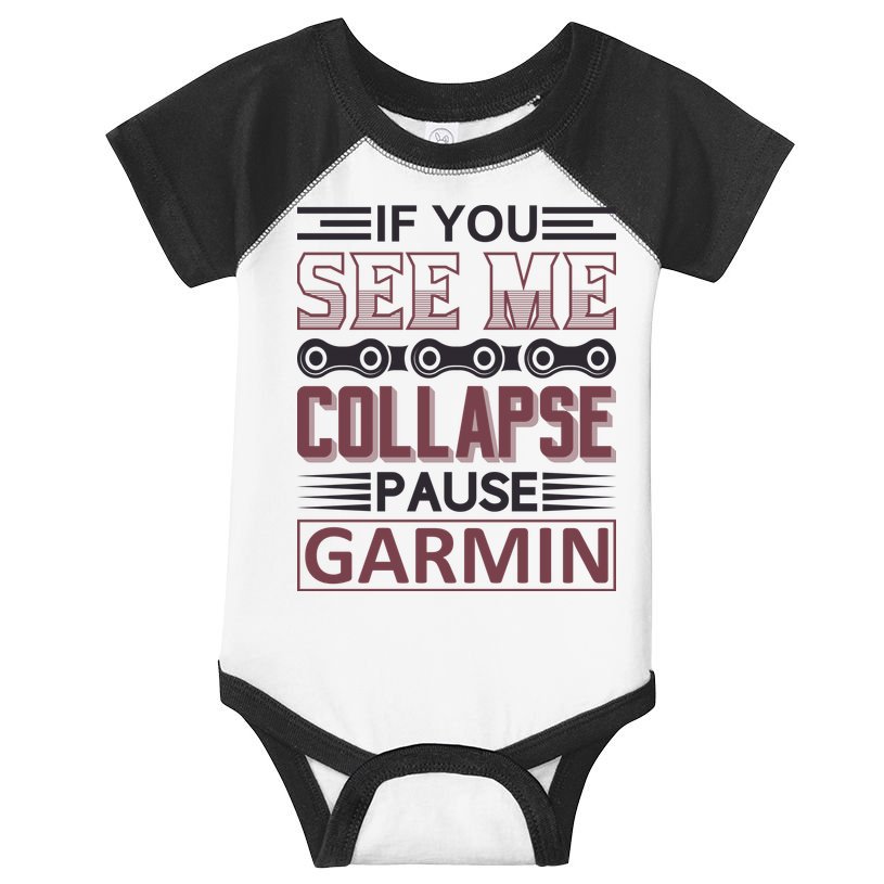 If You See Me Collapse Pause Garmin Infant Baby Jersey Bodysuit