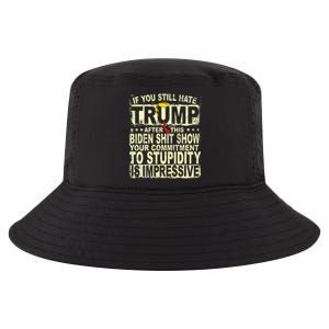 If You Still Hate Trump After This Biden Show Vote Trump Cool Comfort Performance Bucket Hat