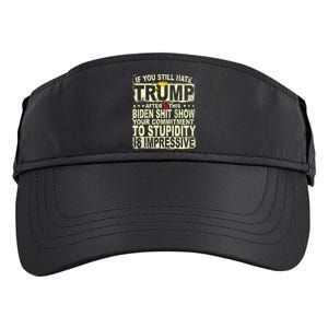 If You Still Hate Trump After This Biden Show Vote Trump Adult Drive Performance Visor