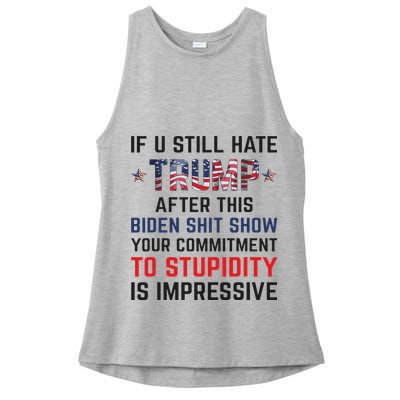 If You Still Hate Trump After This Biden Shit Show Funny Ladies PosiCharge Tri-Blend Wicking Tank