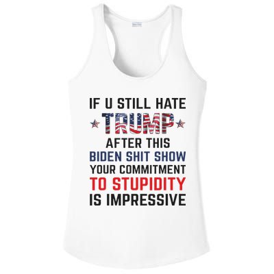 If You Still Hate Trump After This Biden Shit Show Funny Ladies PosiCharge Competitor Racerback Tank