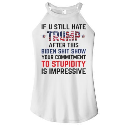 If You Still Hate Trump After This Biden Shit Show Funny Women's Perfect Tri Rocker Tank