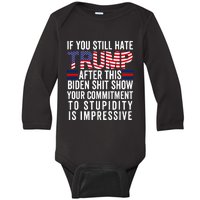 If You Still Hate Trump After This Biden Show Vote Trump Baby Long Sleeve Bodysuit