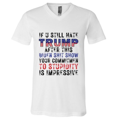 If You Still Hate Trump After This Biden Shit Show Funny V-Neck T-Shirt