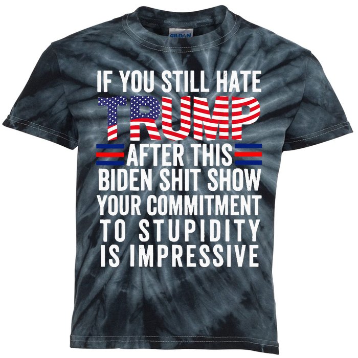 If You Still Hate Trump After This Biden Show Vote Trump Kids Tie-Dye T-Shirt