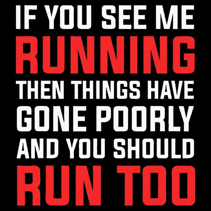 If You See Me Running Then Things Have Gone Poorly T-Shirt
